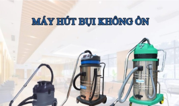 máy hút bụi không ồn