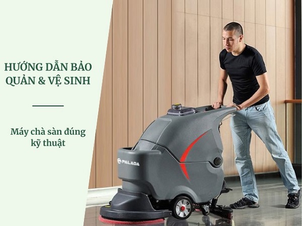 Sử dụng máy chà sàn đúng cách